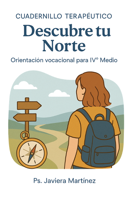 Descubre tu Norte – Cuadernillo terapéutico de orientación vocacional (17-18 años)